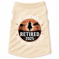 The Legend Has Retired 2025 Not My Problem Anymore.Pnufqfik Doggie Tank