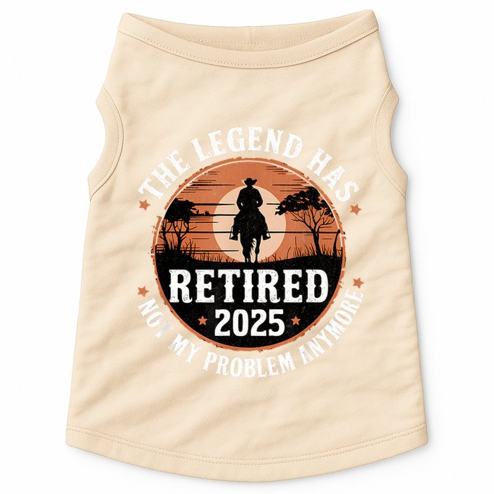 The Legend Has Retired 2025 Not My Problem Anymore.Pnufqfik Doggie Tank