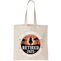 The Legend Has Retired 2025 Not My Problem Anymore.Pnufqfik Bag