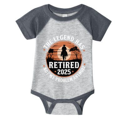 The Legend Has Retired 2025 Not My Problem Anymore.Pnufqfik Infant Baby Jersey Bodysuit