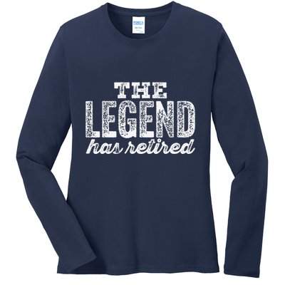 The Legend Has Retired Ladies Long Sleeve Shirt