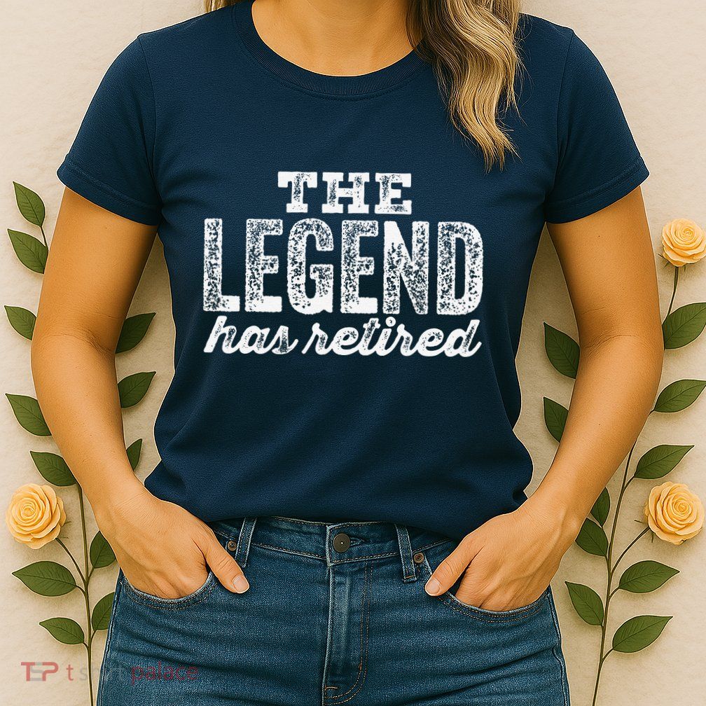 The Legend Has Retired Womens T-Shirt