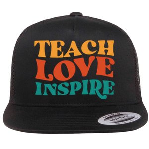 Teach Love Inspire Gift For Teacher Flat Bill Trucker Hat