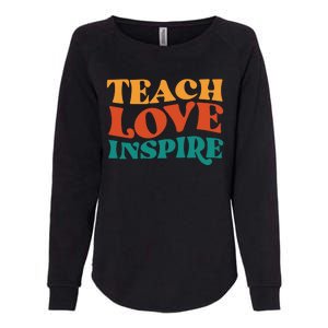 Teach Love Inspire Gift For Teacher Womens California Wash Sweatshirt