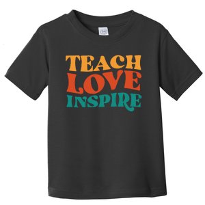 Teach Love Inspire Gift For Teacher Toddler T-Shirt