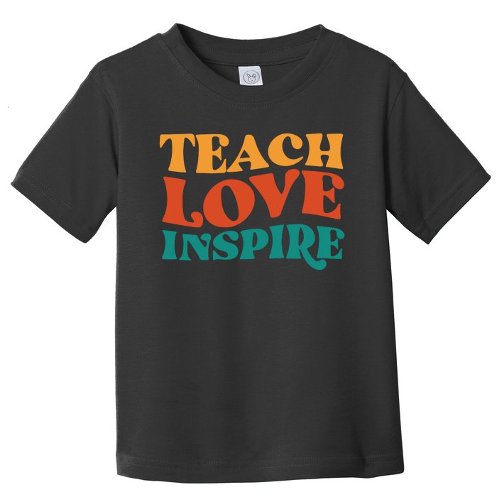 Teach Love Inspire Gift For Teacher Toddler T-Shirt