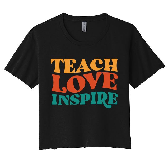Teach Love Inspire Gift For Teacher Crop Top