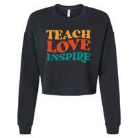 Teach Love Inspire Gift For Teacher Cropped Pullover Crew