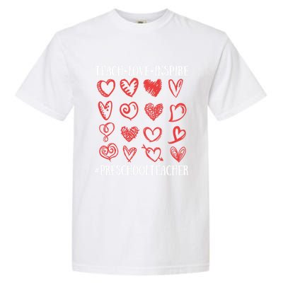 Teach Love Inspire Valentines Day Preschool Teacher Heart Gift Garment-Dyed Heavyweight T-Shirt