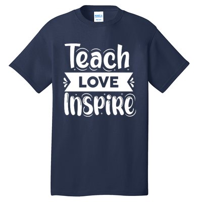 Teach Love Inspire Back To School Cute Teacher Tall T-Shirt