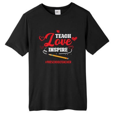 Teach Love Inspire Valentines Day Preschool Teacher Loves Gift Tall Fusion ChromaSoft Performance T-Shirt