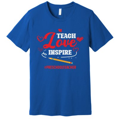 Teach Love Inspire Valentines Day Preschool Teacher Loves Gift Premium T-Shirt