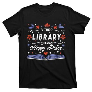 The Library Is My Happy Place Librarian And Booklover T-Shirt