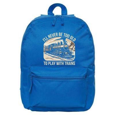 Train Lover ILl Never Be Too Old To Play With Trains 16 in Basic Backpack