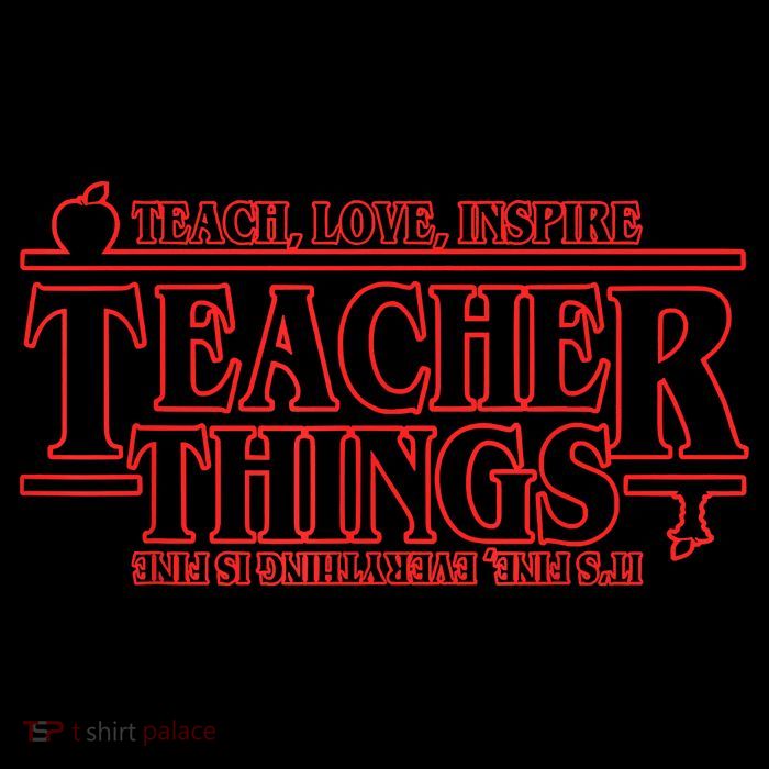 Teach Love Inspire Teacher Things It's Fine Everything Womens T-Shirt
