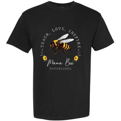 Teach Love Inspire Mama Bee Homeschool Teachers Wo Garment-Dyed Heavyweight T-Shirt