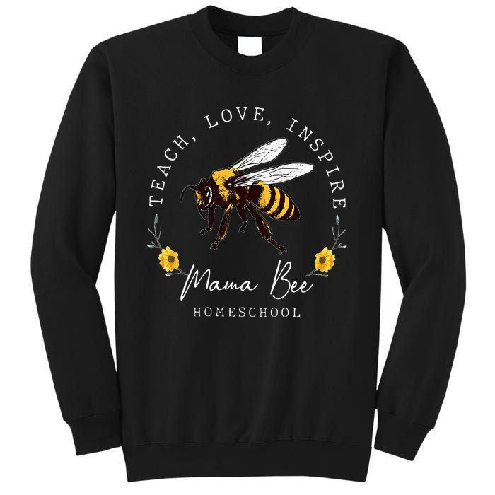 Teach Love Inspire Mama Bee Homeschool Teachers Wo Sweatshirt