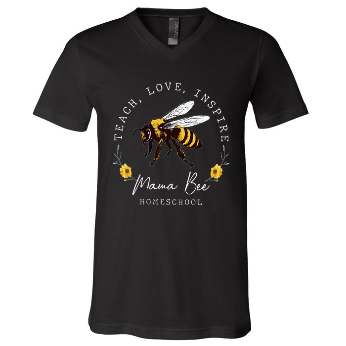 Teach Love Inspire Mama Bee Homeschool Teachers Wo V-Neck T-Shirt