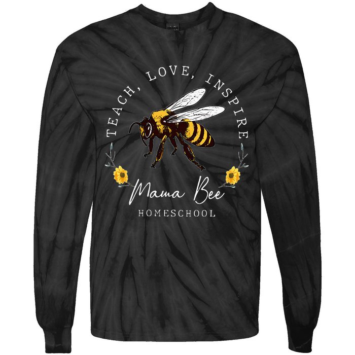 Teach Love Inspire Mama Bee Homeschool Teachers Wo Tie-Dye Long Sleeve Shirt