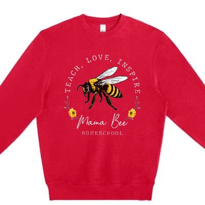 Teach Love Inspire Mama Bee Homeschool Teachers Wo Premium Crewneck Sweatshirt