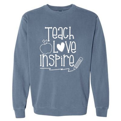 Teach Love Inspire Cute Gift For Teacher Garment-Dyed Sweatshirt