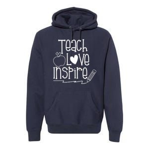 Teach Love Inspire Cute Gift For Teacher Premium Hoodie