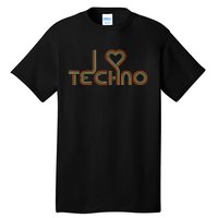 Techno Lover I Love Techno Retro Tall T-Shirt