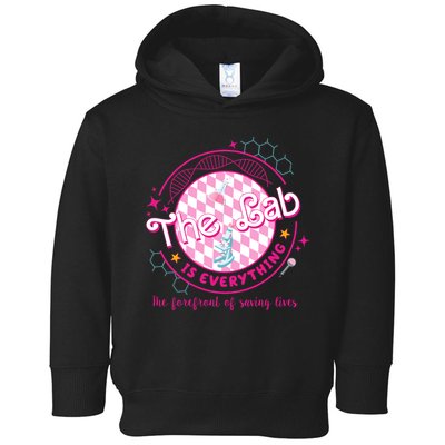 The Lab Is Everything The Forefront Of Saving Lives Toddler Hoodie