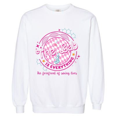 The Lab Is Everything The Forefront Of Saving Lives Garment-Dyed Sweatshirt