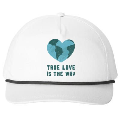 True Love Is The Way Nature Lover Save The Planet Earth Gift Snapback Five-Panel Rope Hat