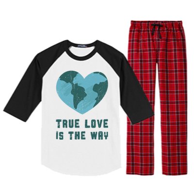 True Love Is The Way Nature Lover Save The Planet Earth Gift Raglan Sleeve Pajama Set