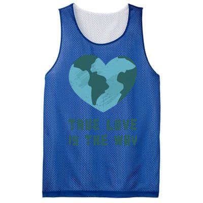 True Love Is The Way Nature Lover Save The Planet Earth Gift Mesh Reversible Basketball Jersey Tank