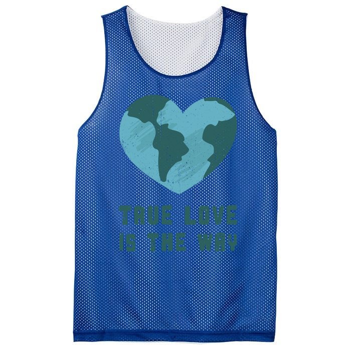 True Love Is The Way Nature Lover Save The Planet Earth Gift Mesh Reversible Basketball Jersey Tank