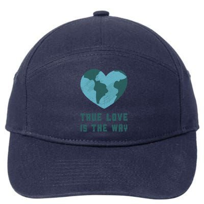 True Love Is The Way Nature Lover Save The Planet Earth Gift 7-Panel Snapback Hat