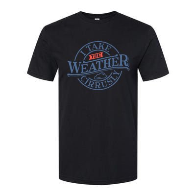 Tornado Lover I Take Weather Cirrusly Meteorologist Softstyle CVC T-Shirt