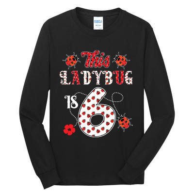 This Ladybug Is 6 Years Old 6th Birthday Family Ladybug Tall Long Sleeve T-Shirt