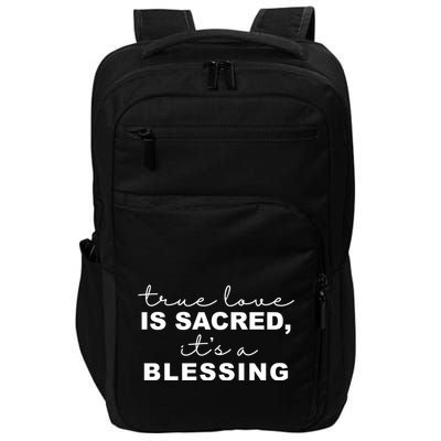True Love Is Sacred It's A Blessing Impact Tech Backpack