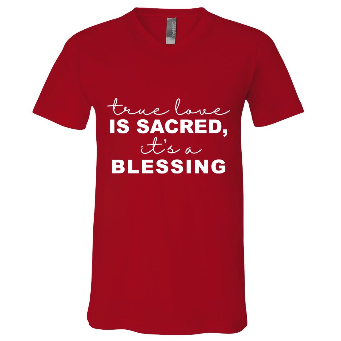 True Love Is Sacred It's A Blessing V-Neck T-Shirt