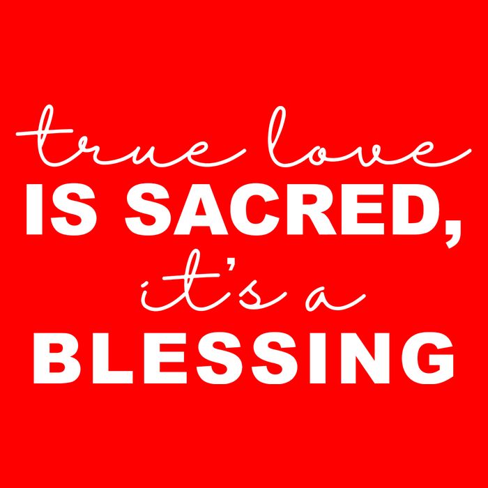 True Love Is Sacred It's A Blessing Toddler T-Shirt
