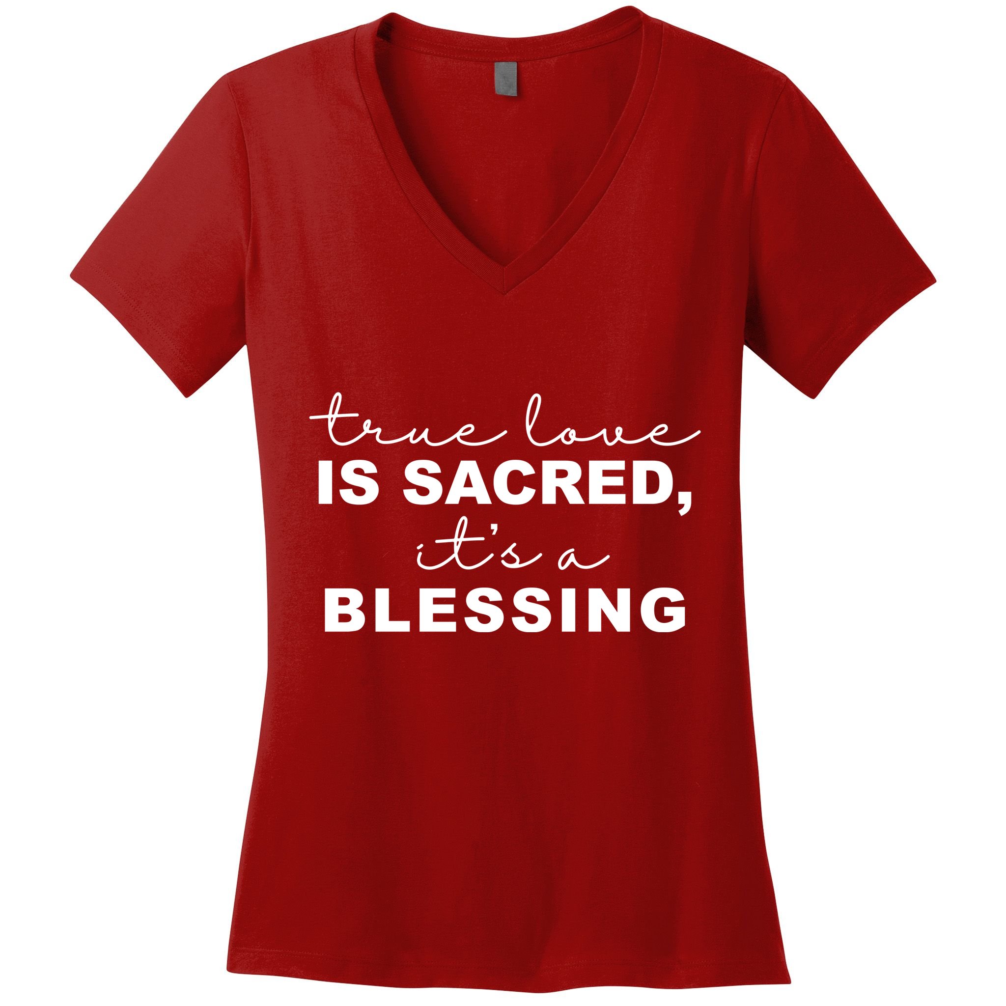 True Love Is Sacred It's A Blessing Women's V-Neck T-Shirt