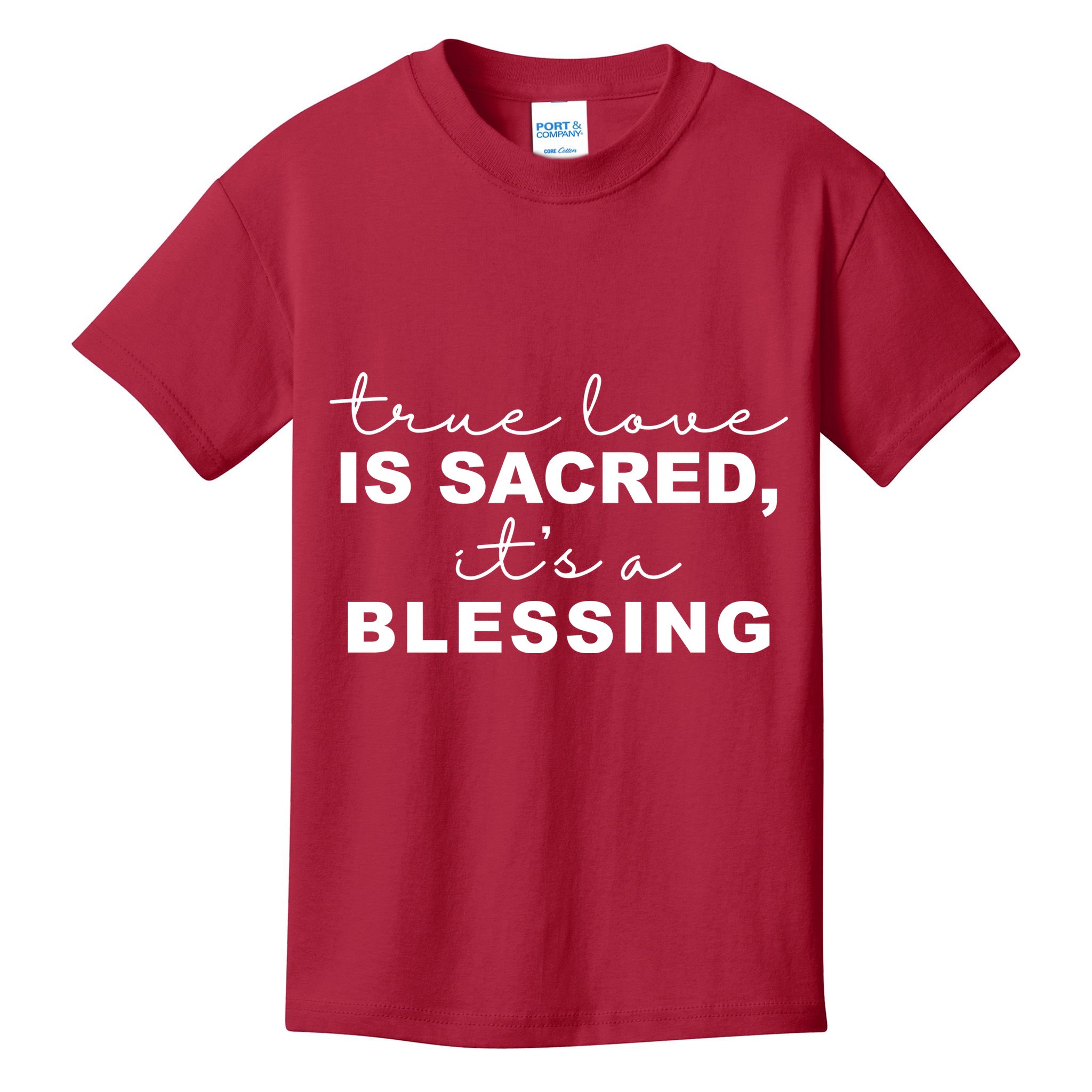 True Love Is Sacred It's A Blessing Kids T-Shirt
