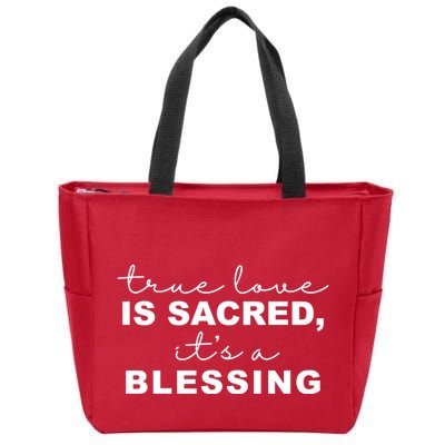 True Love Is Sacred It's A Blessing Zip Tote Bag