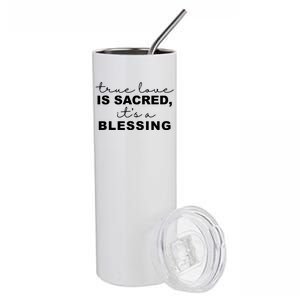 True Love Is Sacred It's A Blessing Stainless Steel Tumbler