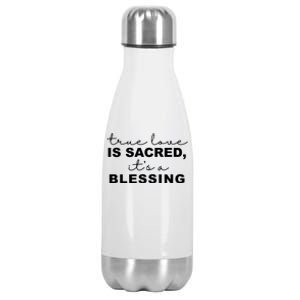 True Love Is Sacred It's A Blessing Stainless Steel Insulated Water Bottle