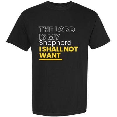 The Lord is My Shepherd I Shall Not Want Christian Garment-Dyed Heavyweight T-Shirt