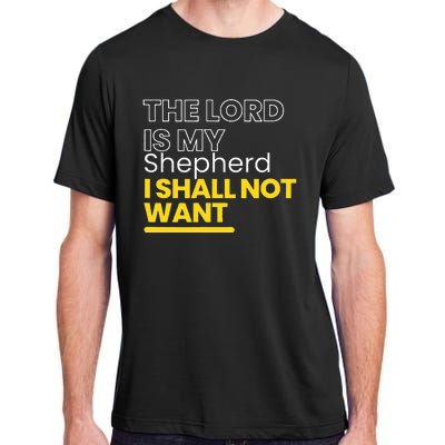 The Lord is My Shepherd I Shall Not Want Christian Adult ChromaSoft Performance T-Shirt