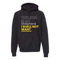 The Lord is My Shepherd I Shall Not Want Christian Premium Hoodie