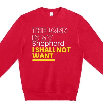 The Lord is My Shepherd I Shall Not Want Christian Premium Crewneck Sweatshirt