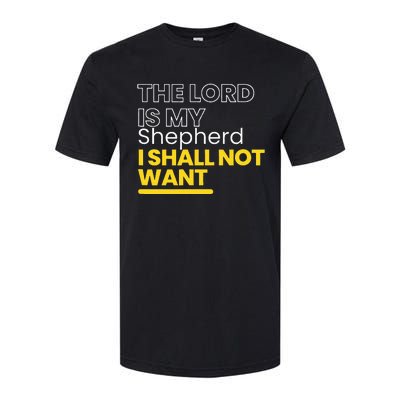 The Lord is My Shepherd I Shall Not Want Christian Softstyle CVC T-Shirt