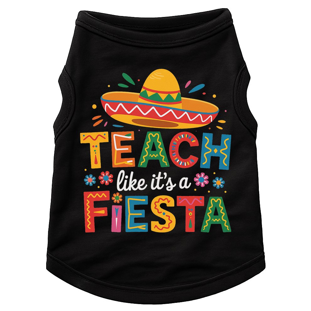 Teach Like Its A Fiesta Teachers Sombrero Cinco De Mayo Doggie Tank